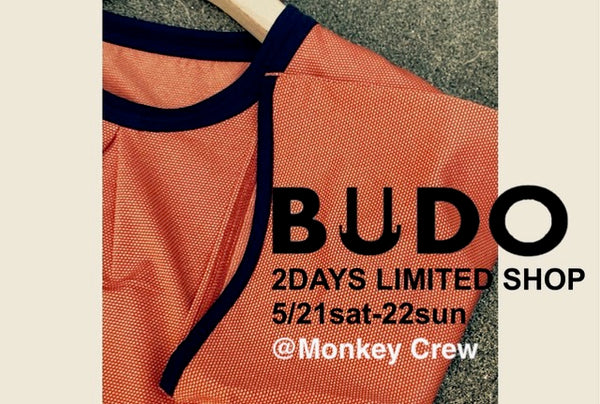【Event Info】BUDO 2DAYS LIMITED SHOP @Monkey Crew